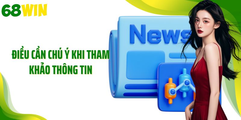 Điều cần chú ý khi tham khảo thông tin